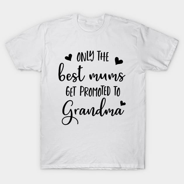 Family Series: Only the Best Mums Get Promoted to Grandma T-Shirt by Jarecrow 